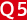 Q5